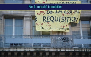Par le marché immobilier

 