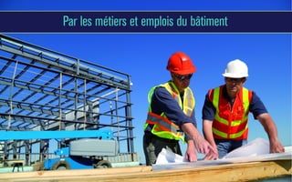 Par les métiers et emplois du bâtiment

 