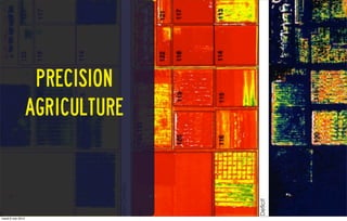 Precision
agriculture
mardi 6 mai 2014
 