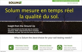 Solum mesure en temps réel
la qualité du sol.
mardi 6 mai 2014
 
