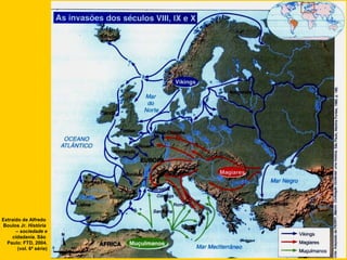 Extraído de Alfredo
Boulos Jr. História
– sociedade e
cidadania. São
Paulo: FTD, 2004.
(vol. 6ª série)
 