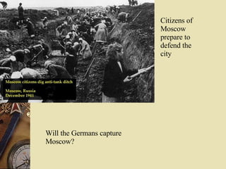 Citizens of Moscow prepare to defend the city Will the Germans capture Moscow? 
