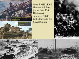 Over 3 MILLION German soldiers (more than 130 Divisions) and over 3,000 tanks blitz into the Soviet Union 