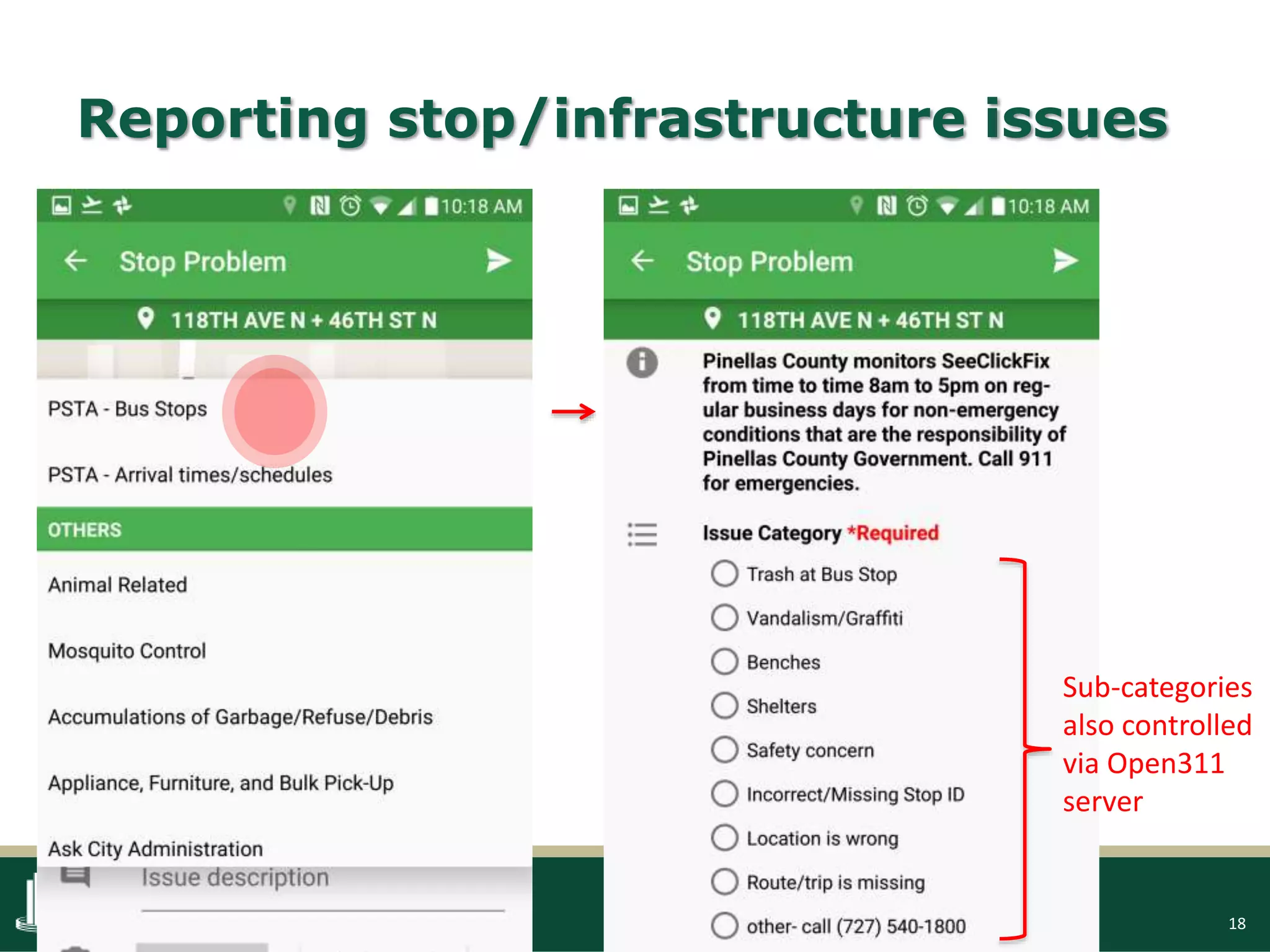 18
Reporting stop/infrastructure issues
Sub-categories
also controlled
via Open311
server
 