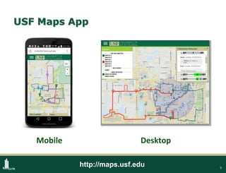 5
USF Maps App
DesktopMobile
http://maps.usf.edu
 