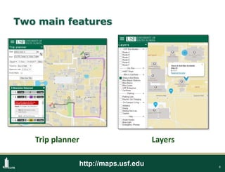 6
Two main features
LayersTrip planner
http://maps.usf.edu
 