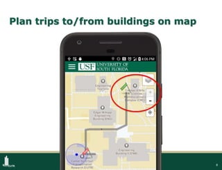 8
Plan trips to/from buildings on map
 
