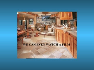 WE CAN EVEN WATCH A FILM
 