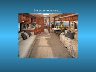 bus accomodations…