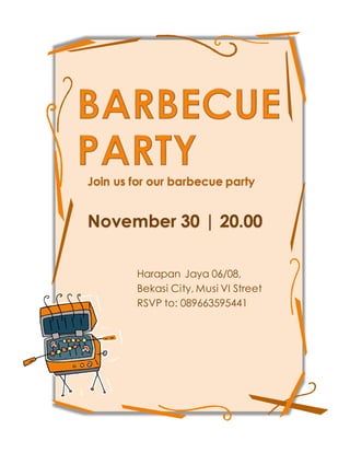 Join us for our barbecue party
November 30 | 20.00
Harapan Jaya 06/08,
Bekasi City, Musi VI Street
RSVP to: 089663595441
 