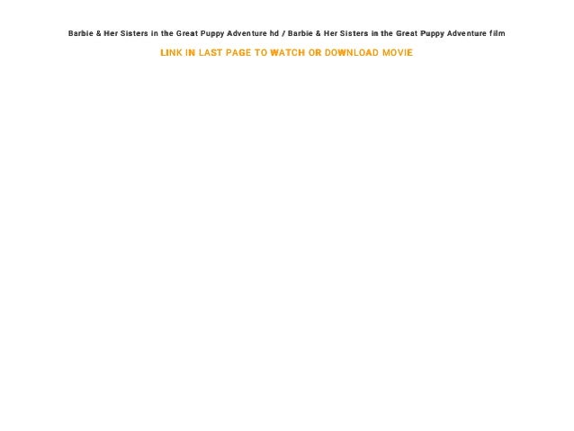barbie & her sisters in the great puppy adventure full movie online