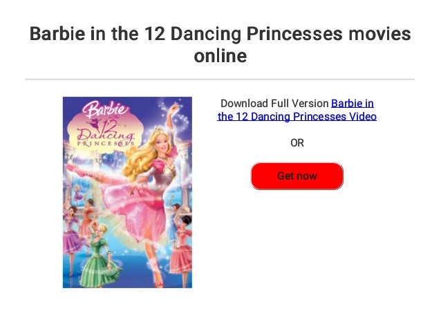 barbie and the 12 dancing princesses full movie online