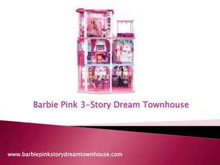 Barbie Pink 3-Story Dream Townhouse www.barbiepinkstorydreamtownhouse.com 
