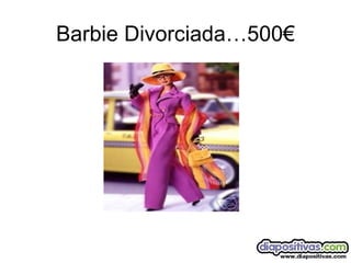 Barbie Divorciada…500€ 