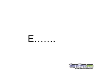 E……. 