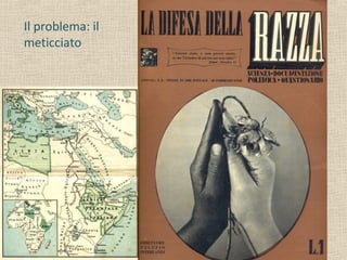 Il problema: il
meticciato
 