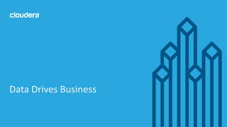 54© Cloudera, Inc. All rights reserved.
Data Drives Business
 