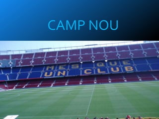 CAMP NOU
 