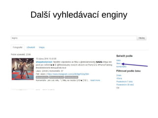 Další vyhledávací enginy
 