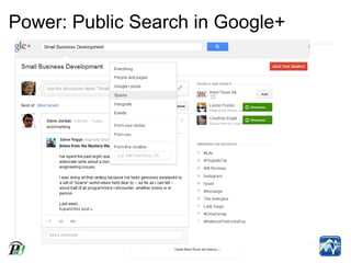 Power: Public Search in Google+
 
