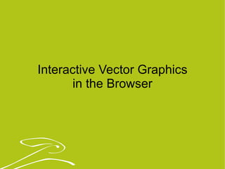 Interactive Vector Graphics in the Browser 