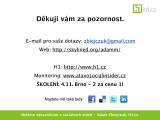 Děkuji vám za pozornost.


  E-mail pro vaše dotazy: zbiejczuk@gmail.com
         Web: http://skylined.org/adamm/


      ...