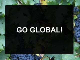 GO GLOBAL!
 