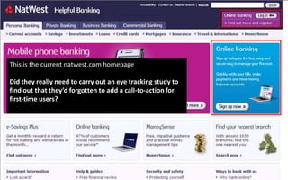This is the current natwest.com homepage <br />Did they really need to carry out an eye tracking study to find out that th...