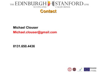 Contact Michael Clouser [email_address] 0131.650.4436 