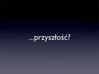 Barcamp - Widgety Then&Now