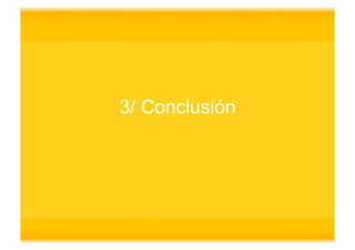 3/ Conclusión
 