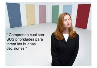 Conclusion
“ Comprenda cual son
SUS prioridades para
tomar las buenas
decisiones ”


  November 1, 2009   © 2008 Omniture Inc, Confidential   17
                             & Proprietary
 