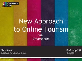 New Approach to Online Tourism via  DreamersDo 