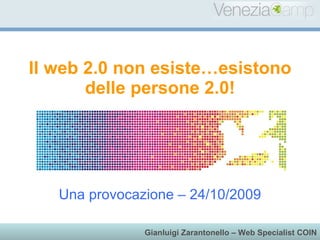 Il web 2.0 non esiste…esistono delle persone 2.0! Una provocazione – 24/10/2009 