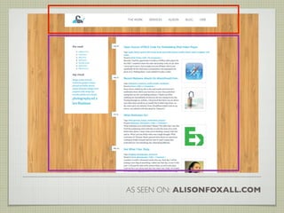 AS SEEN ON: ALISONFOXALL.COM
 