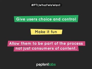 Getting Users to do What You Want the Way They Want