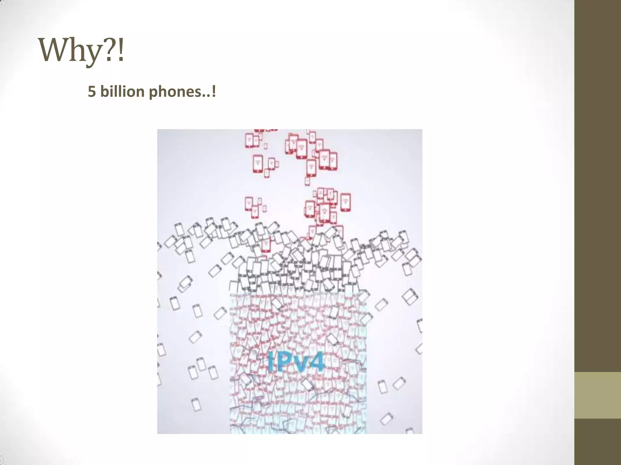 Why?!
  5 billion phones..!
 