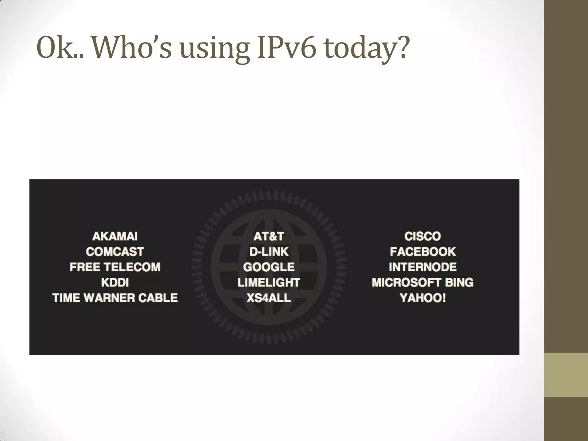 Ok.. Who’s using IPv6 today?
 