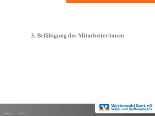 01.07.17Folie 16
3. Befähigung der Mitarbeiter/innen
 