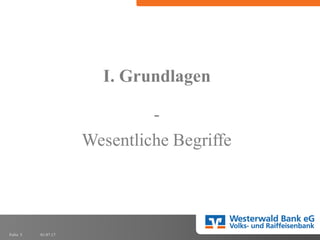01.07.17Folie 3
I. Grundlagen
-
Wesentliche Begriffe
 