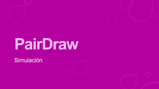 PairDraw
 