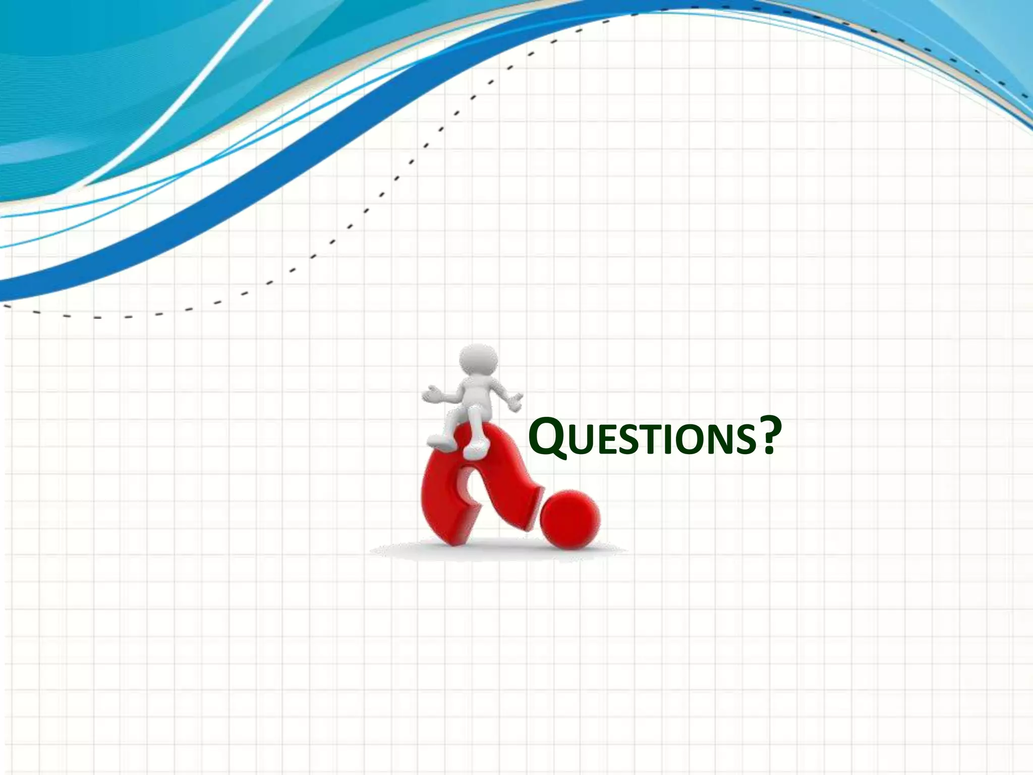 QUESTIONS? 