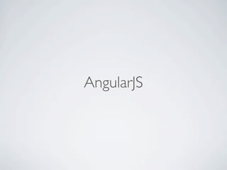 AngularJS
 
