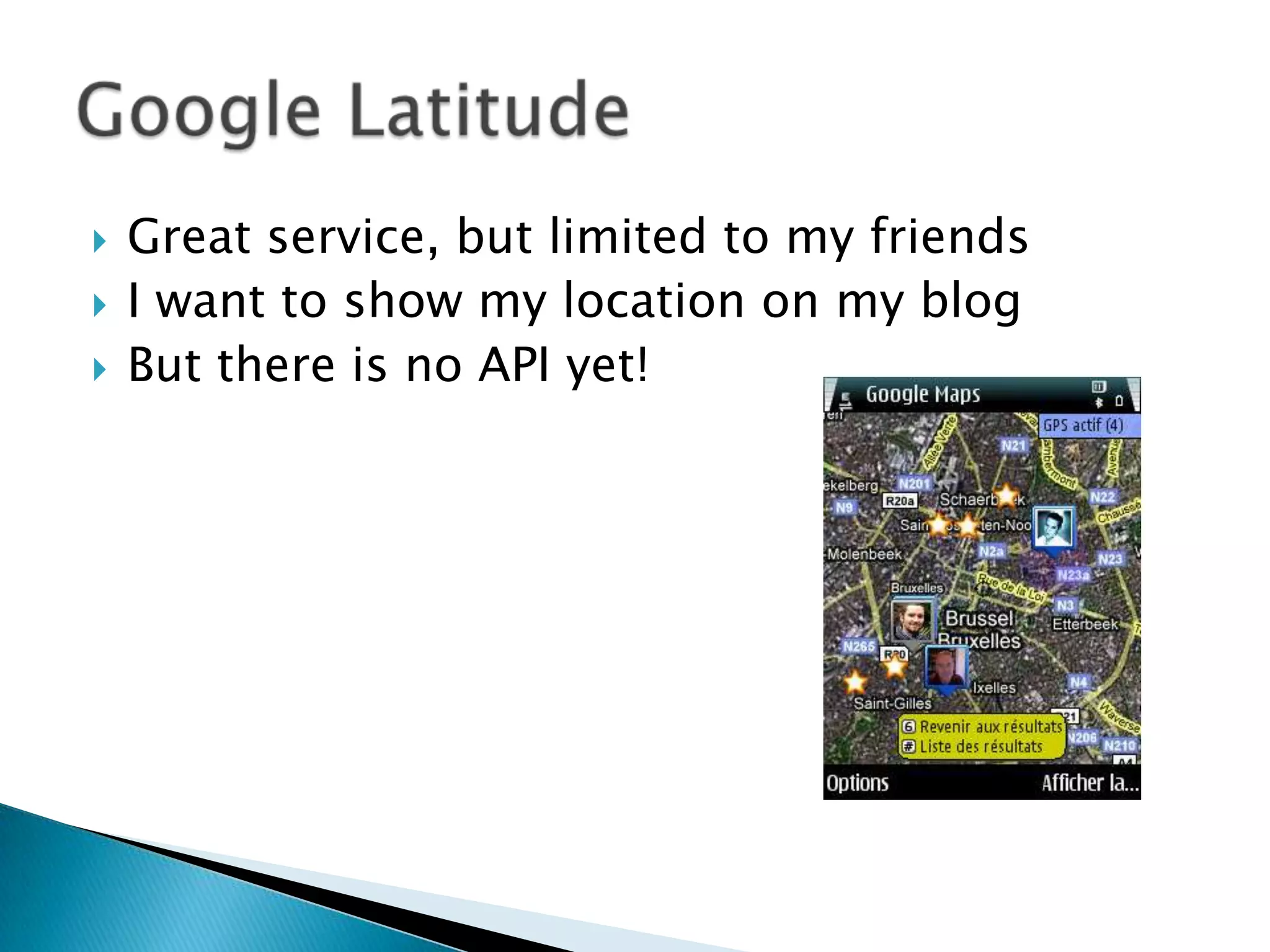 Barcamp Antwerpen - How To Make Your Own Google Latitude