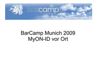 BarCamp Munich 2009 MyON-ID vor Ort 