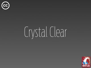 Crystal Clear
 