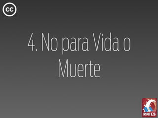 4. No para Vida o
     Muerte
 