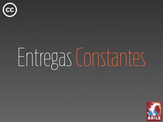 Entregas Constantes
 