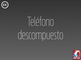 Teléfono
descompuesto
 
