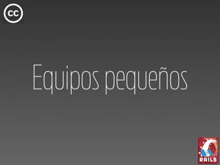 Equipos pequeños
 